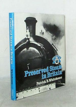 Bild des Verkufers fr Preserved Steam in Britain zum Verkauf von Adelaide Booksellers