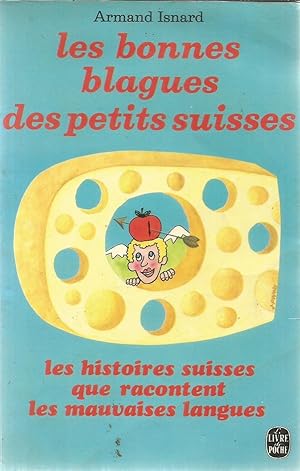 Les bonnes blagues des petits suisses - les histoires suisses que racontent le mauvais langues