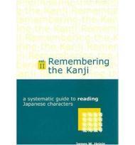 Immagine del venditore per Remembering the Kanji II: A Systematic Guide to Reading Japanese Characters venduto da Monroe Street Books
