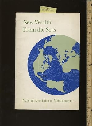 Seller image for New Wealth from the Seas : NAM Science and Technology Division [guide and Discussion for Harvesting Resources from the World's Oceans, Ocean development] for sale by GREAT PACIFIC BOOKS