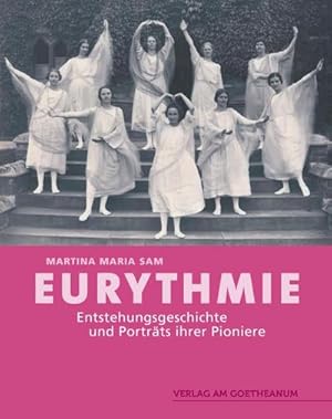 Bild des Verkufers fr Eurythmie : Entstehungsgeschichte und Portraits ihrer Pioniere zum Verkauf von AHA-BUCH GmbH