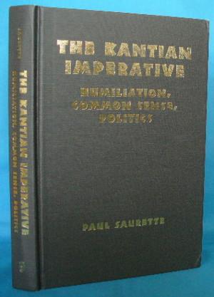 Seller image for The Kantian Imperative: Humiliation, Common Sense, Politics for sale by Alhambra Books