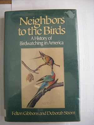 Seller image for Neighbors to the Birds: A History of Birdwatching in America for sale by Julian's Bookshelf