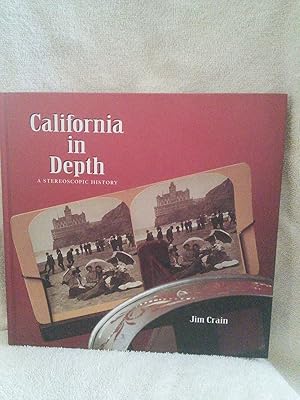 Bild des Verkufers fr California in Depth: a Sterioscopic History zum Verkauf von Prairie Creek Books LLC.