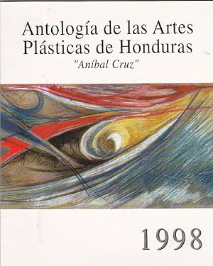 Immagine del venditore per 1998. Antologa de las Artes Plsticas de Honduras. Anbal Cruz (1943-1996) venduto da LIBRERA GULLIVER