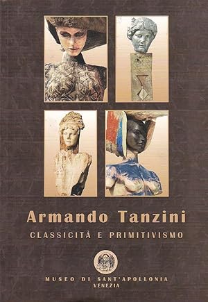 Immagine del venditore per Armando Tanzini. Classicit e primitivismo venduto da LIBRERA GULLIVER