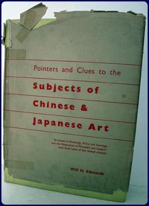Immagine del venditore per POINTERS AND CLUES TO THE SUBJECTS OF CHINESE AND JAPANESE ART. As Shewn in Drawings, Prints, Carvings and the Decoration of Porcelain and Lacquer. venduto da Parnassus Book Service, Inc