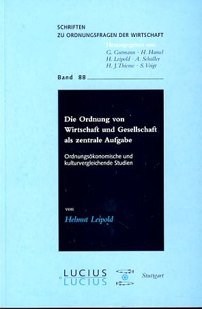 Bild des Verkufers fr Die Ordnung von Wirtschaft und Gesellschaft als zentrale Aufgabe : ordnungskonomische und kulturvergleichende Studien. Schriften zu Ordnungsfragen der Wirtschaft 88. zum Verkauf von Fundus-Online GbR Borkert Schwarz Zerfa