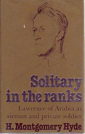 Seller image for Solitary In The Ranks. Lawrence of Arabia as Airman and Private Soldier. for sale by Time Booksellers