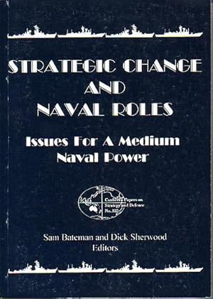 Immagine del venditore per STRATEGIC CHANGE AND NAVAL ROLES: Issues for a Medium Naval Power venduto da Jean-Louis Boglio Maritime Books