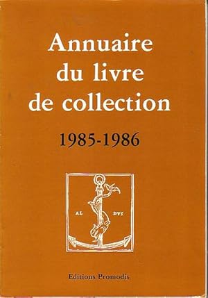 Immagine del venditore per ANNUAIRE DU LIVRE DE COLLECTION 1985-1986 venduto da Jean-Louis Boglio Maritime Books