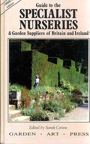 Bild des Verkufers fr Guide to the Specialist Nurseries and Garden Suppliers of Britain and Ireland zum Verkauf von Pendleburys - the bookshop in the hills