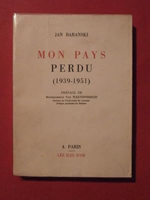 Imagen del vendedor de Mon pays perdu (1939-1951) a la venta por Tant qu'il y aura des livres