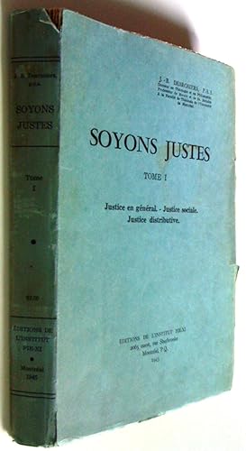 Image du vendeur pour Soyons justes, tome 1. Justice en gnral, justice sociale, justice distributive mis en vente par Claudine Bouvier