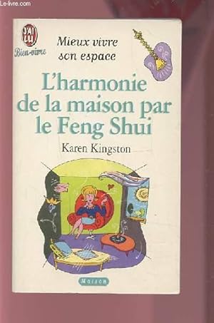 Seller image for MIEUX VIVRE SON ESPACE - L'HARMONIE DE LA MAISON PAR LE FENG SHUI. for sale by Le-Livre