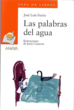 Image du vendeur pour LAS PALABRAS DEL AGUA (ilustraciones Jesus Cisneros) (coleccion sopa de libros num 127) mis en vente par Libreria 7 Soles