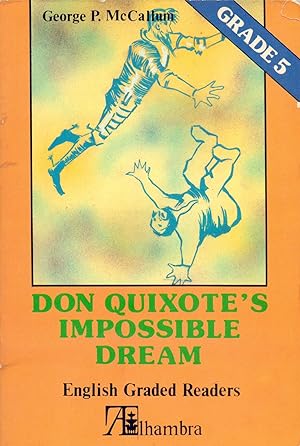 Image du vendeur pour DON QUIXOTE'S IMPOSSIBLE DREAM AND OTHER STORIES (Fiction series. Grade 5 - English graded readers) mis en vente par Libreria 7 Soles