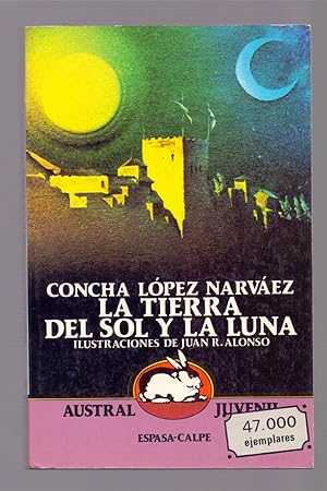 Seller image for LA TIERRA DEL SOL Y LA LUNA (ilustracion: juan r. alonso) (coleccion austral juvenil num 34) for sale by Libreria 7 Soles