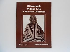 Gitwangak Village Life: A Museum Collection