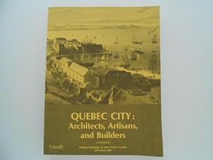 Seller image for Quebec City: Architects, Artisans, and Builders: Facsimile for sale by Lindenlea Books