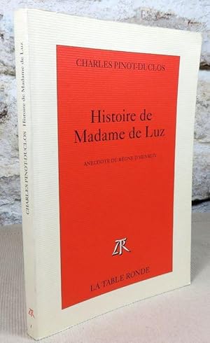 Imagen del vendedor de Histoire de madame de Luz. Anecdote du rgne d'Henri IV. a la venta por Latulu