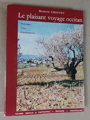 Seller image for Le plaisant voyage occitan. Paysages. Vins. Gastronomie. for sale by Latulu