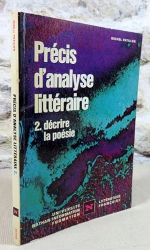 Image du vendeur pour Prcis d'analyse littraire 2 : dcrire la posie. mis en vente par Latulu