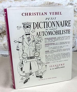 Seller image for Petit dictionnaire du parfait automobiliste. for sale by Latulu