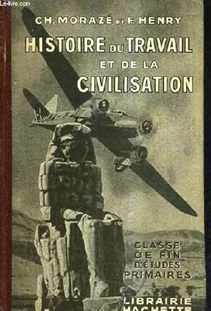 Seller image for PETITE HISTOIRE DU TRAVAIL ET DE LA CIVILISATION - COURS DE FIN D'ETUDES PRIMAIRES PROGRAMMES DU 23 MARS 1938. for sale by Le-Livre