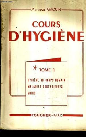 Seller image for COURS D'HYGIENE - TOME 1 : HYGIENE DU CORPS HUMAIN MALADIES CONTAGIEUSES SOINS. for sale by Le-Livre