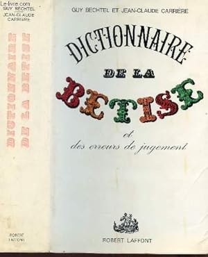 Imagen del vendedor de DICTIONNAIRE DE LA BETISE ET DES ERREURS DE JUGEMENT. a la venta por Le-Livre