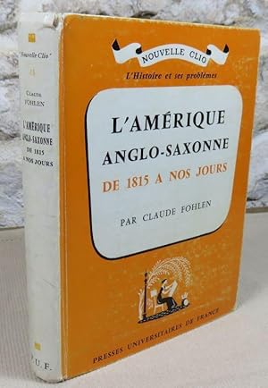 Image du vendeur pour L'Amrique Anglo-Saxonne de 1815  nos jours. mis en vente par Latulu