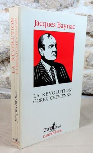 Seller image for La rvolution Gorbatchvienne. for sale by Latulu