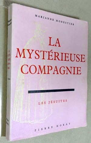 Seller image for La mystrieuse compagnie. Les jsuites. for sale by Latulu