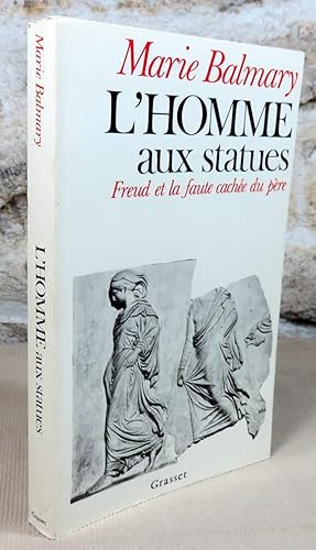 Image du vendeur pour L'homme aux statues. Freud et la faute cache du pre. mis en vente par Latulu