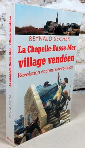 Seller image for La Chapelle-Basse-Mer village venden. Rvolution et contre-rvolution. for sale by Latulu