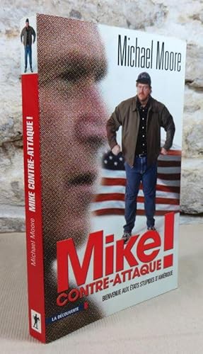 Bild des Verkufers fr Mike contre-attaque! Bienvenue aux tats stupides d'Amrique. zum Verkauf von Latulu