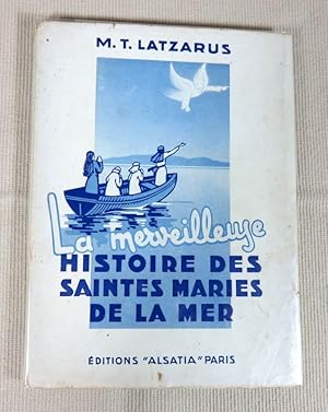 Seller image for La merveilleuse histoire des Saintes Maries de la Mer. for sale by Latulu