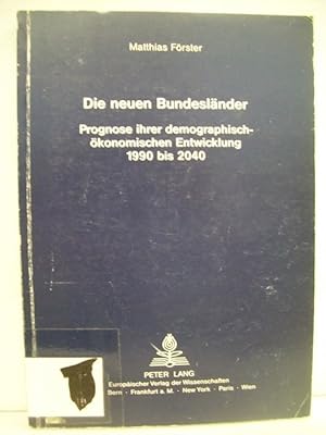 Bild des Verkufers fr Die neuen Bundeslnder. Prognose ihrer demographisch-konomischen Entwicklung 1990 bis 2040. zum Verkauf von Antiquariat Bler