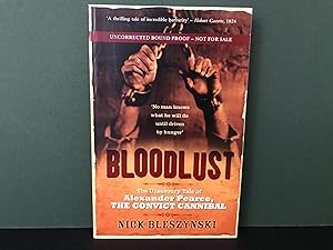 Bloodlust: The Unsavoury Tale of Alexander Pearce, The Cannibal Convict