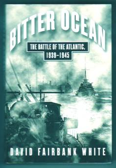 Seller image for Bitter Ocean: The Battle of the Atlantic, 1939-1945 for sale by Ray Dertz