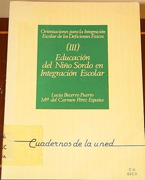 Orientaciones para la integración escolar de los deficientes físicos (III) : Educación del niño s...