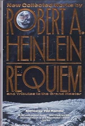 Requiem and Tributes to the Grand Master: New Collected Works By Robert Heinlein