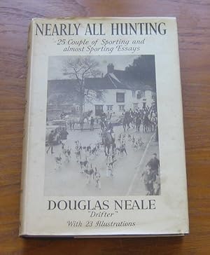 Immagine del venditore per Nearly All Hunting: 25 Couple of Sporting and Almost Sporting Essays. venduto da Salopian Books