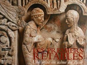 Les premiers Retables ( XIIe - début du XVe siècle). Une mise en scène du sacré. Paris, 10 avril ...