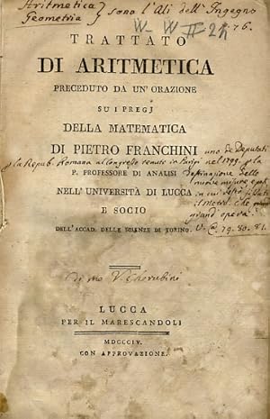 Bild des Verkufers fr Trattato di aritmetica preceduto da un'orazione sui pregj della matematica [.]. zum Verkauf von Libreria Oreste Gozzini snc