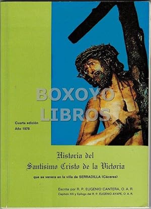 Historia del Santísimo Cristo de la Victoria que se venera en la villa de Serradilla