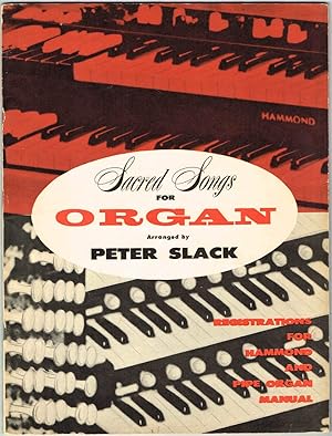 Image du vendeur pour Sacred Songs FOR ORGAN: REGISTRATIONS FOR HAMMOND AND PIPE ORGAN MANUAL mis en vente par SUNSET BOOKS