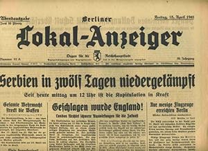 Berliner Lokal - Anzeiger. Thema: Serbien in zwölf Tagen niedergekämpft. Freitag 18. April 1941.