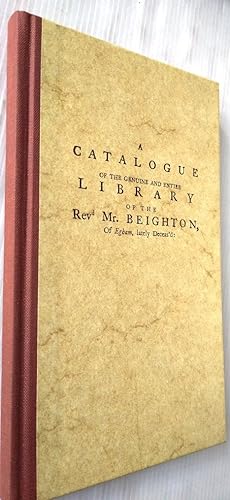 A Catalogue of the genuine and entire Library of the Rev. Mr. Beighton.